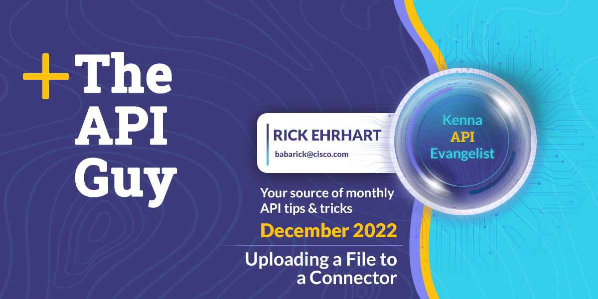 API Guy: Uploading a File to a Connector
